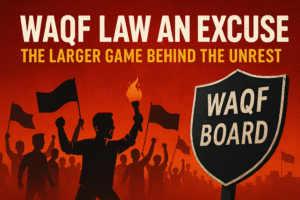 waqf board, protest art, communal tension, street unrest, religious conflict, waqf amendment 2025, ideological conflict, HinduinfoPedia, Waqf Law an Excuse