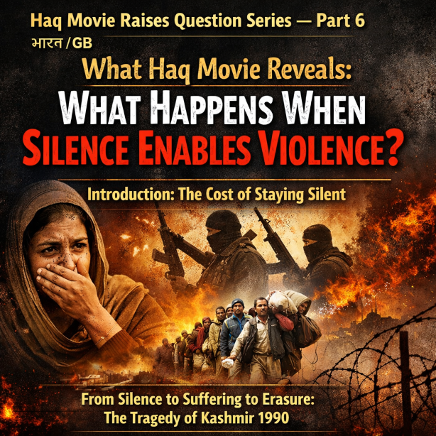 Haq Movie analysis, Kashmir 1990, Kashmiri Pandit genocide, silence and violence theme, religious persecution, ethnic cleansing Kashmir, forced displacement, Kashmir conflict history, Kashmiri Hindu refugees, genocide awareness, Hindu persecution history, terrorism in Kashmir, demographic erasure, human rights violations, Kashmir Valley history, blog feature image, HinduInfoPedia, हक चलचित्र क्या दर्शाता है